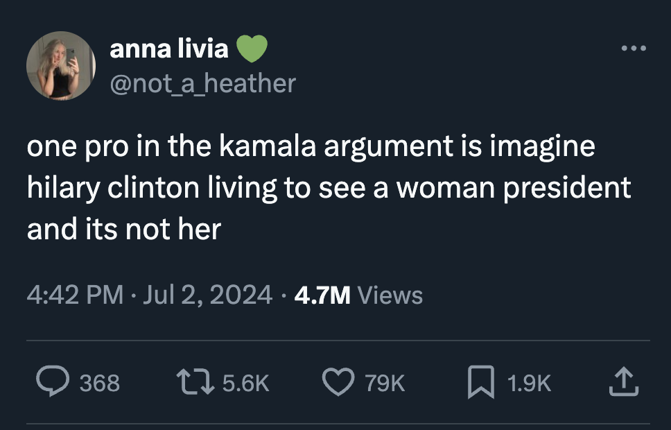 screenshot - anna livia one pro in the kamala argument is imagine hilary clinton living to see a woman president and its not her 4.7M Views 368 79K